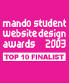 Mando Student Website Design Awards 2003 - Top 10 Finalist Mando Student Website Design Awards 2003 - Top 10 Finalist